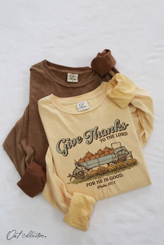 GIVE THANKS TO THE LORD Mineral Washed Long Sleeve Graphic