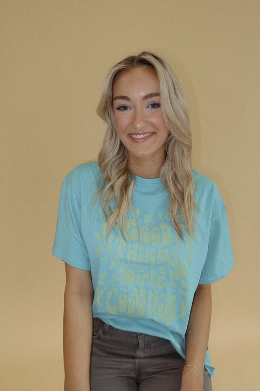 Good Things Are Coming Tee